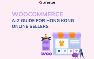 WooCommerce: A-Z Guide for Hong Kong Online Sellers