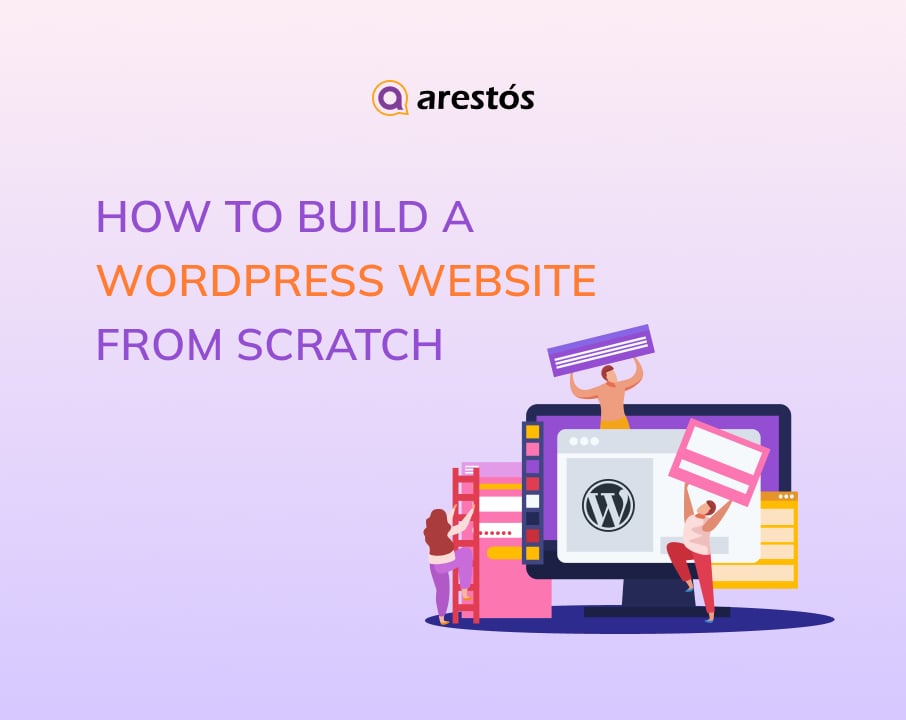 How To Build A WordPress Website From Scratch