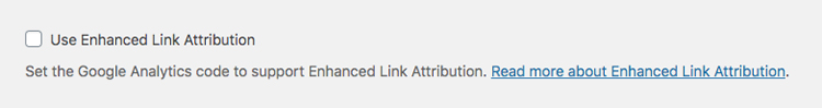If you plan to run Google Ads and want to track their performance not only in the Google Ads dashboard but also in Google Analytics, keep this box checked.
Use Enhanced Link Attribution
