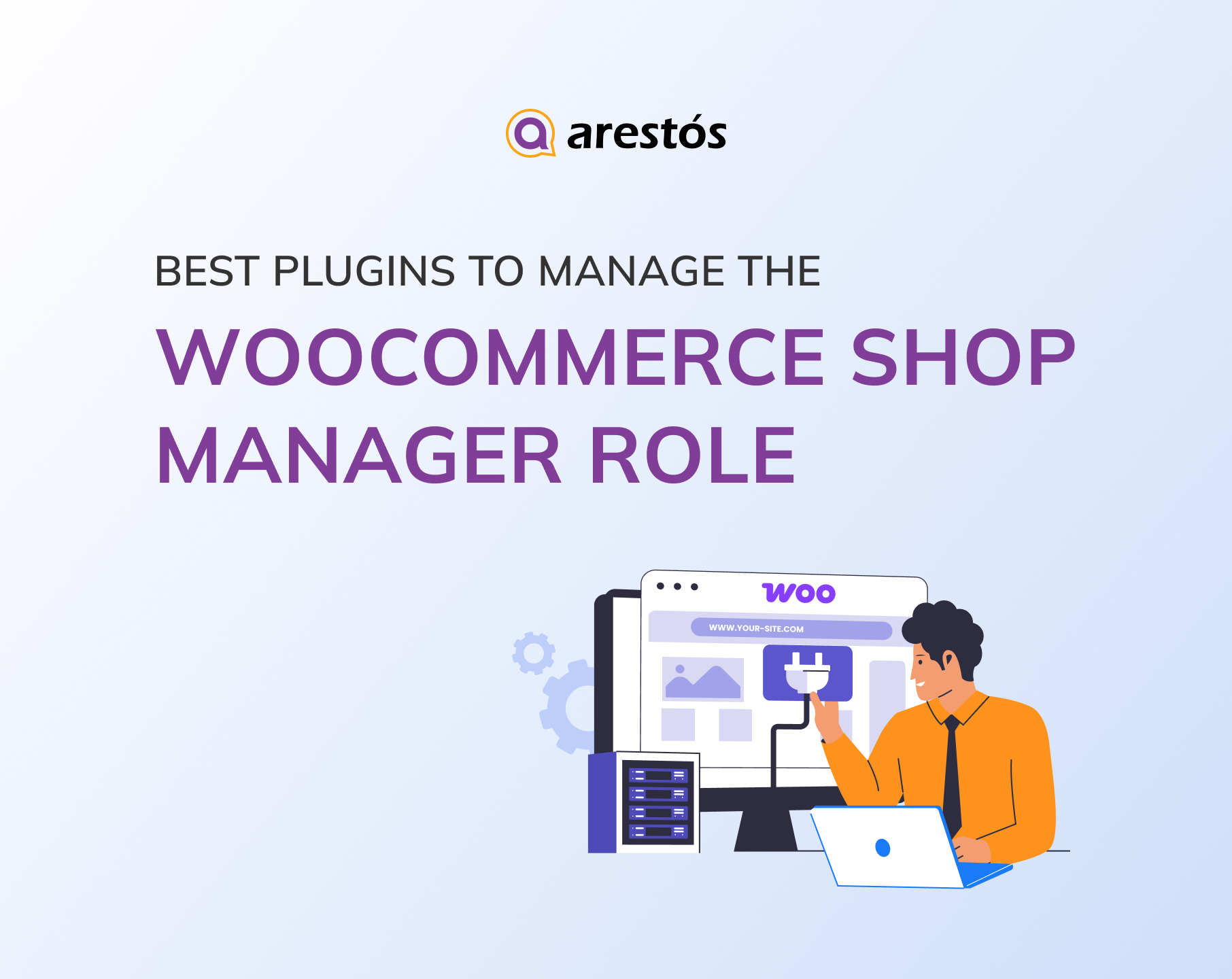 7 Best Plugins to Manage the WooCommerce Shop Manager Role Easily